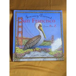 A Journey Around San Francisco from A-Z by Martha Zschock Illustrated Children's